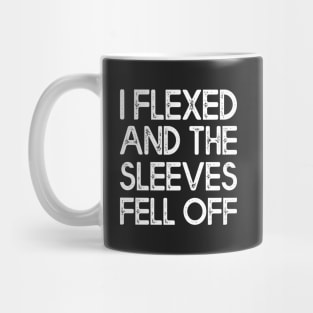 I Flexed and The Sleeves Fell Off | Funny Fitness Gym Workout Mug